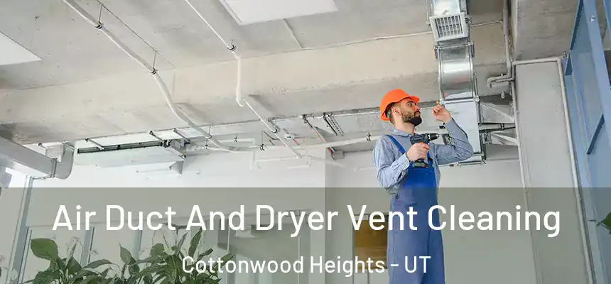  Air Duct And Dryer Vent Cleaning Cottonwood Heights - UT