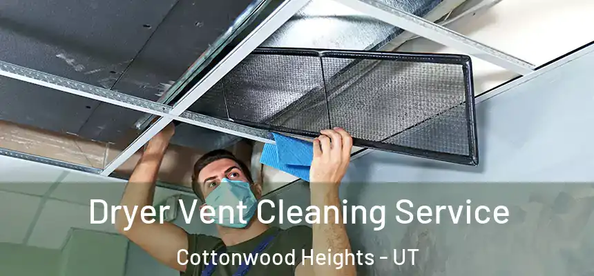 Dryer Vent Cleaning Service Cottonwood Heights - UT