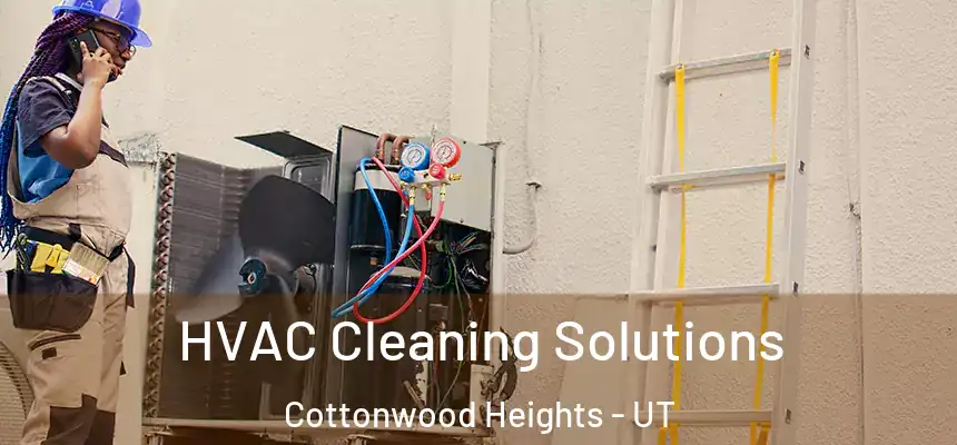  HVAC Cleaning Solutions Cottonwood Heights - UT