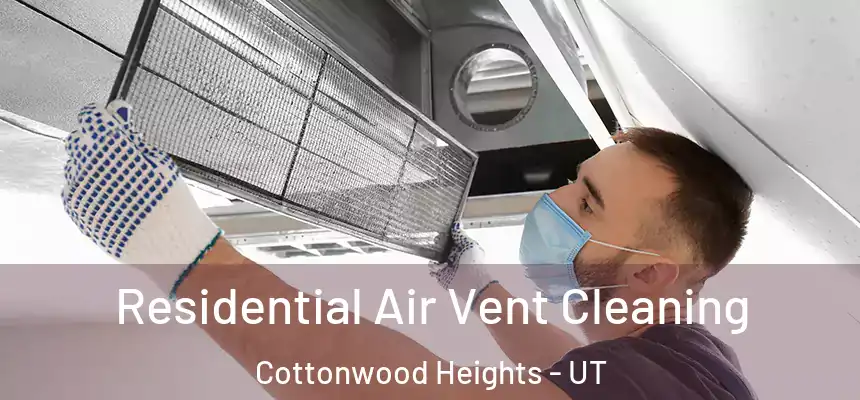 Residential Air Vent Cleaning Cottonwood Heights - UT