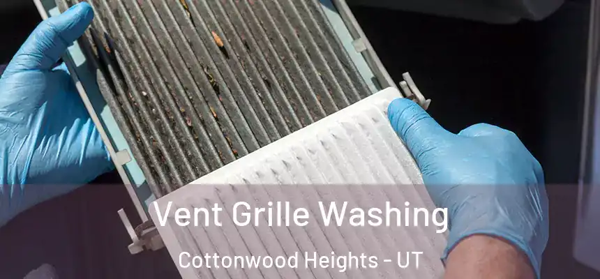 Vent Grille Washing Cottonwood Heights - UT